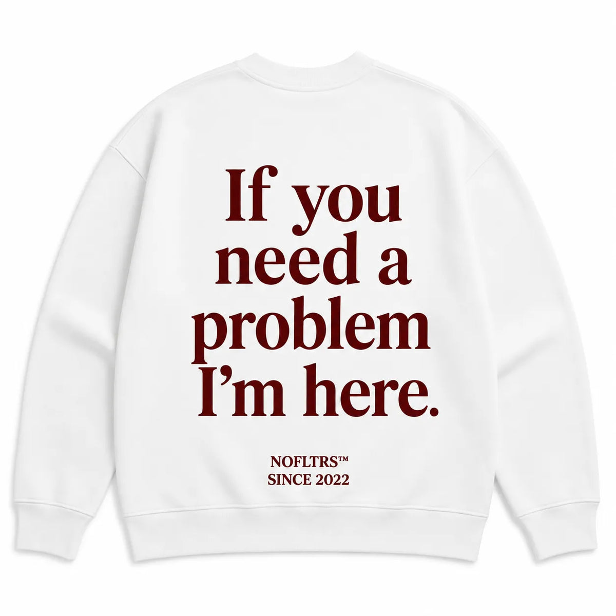 IF YOU NEED A PROBLEM I&