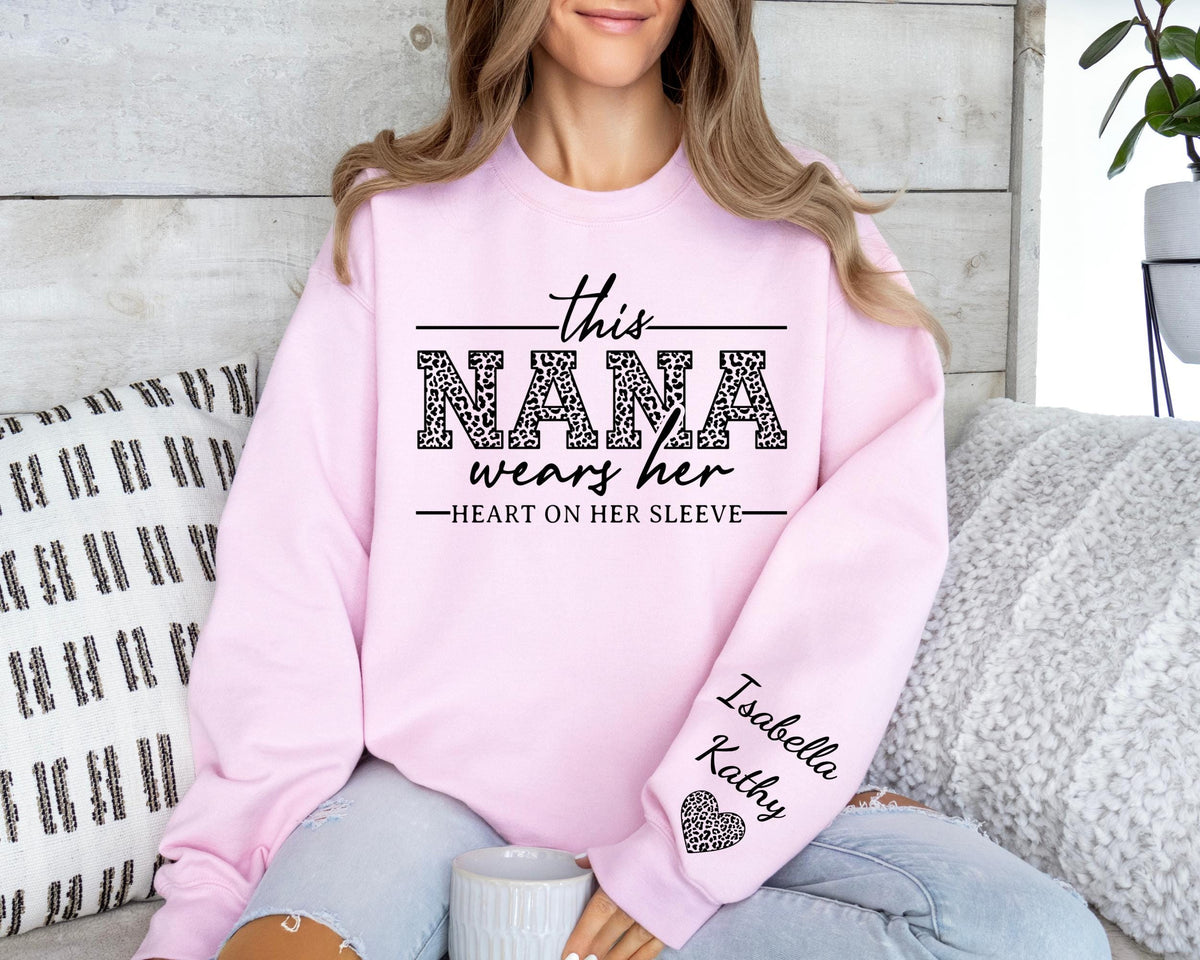 This Nana Wears Her Heart On Her Sleeve-Custom Sweatshirt With Kids Name