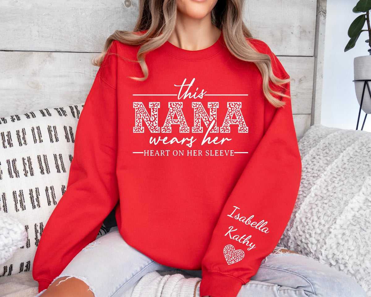 This Nana Wears Her Heart On Her Sleeve-Custom Sweatshirt With Kids Name