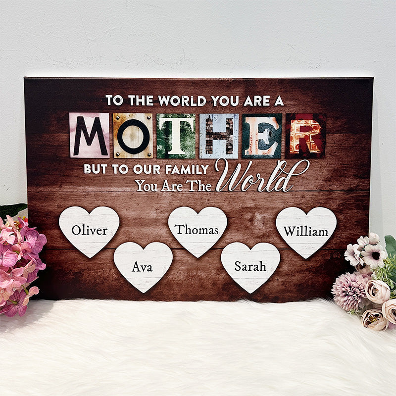 Personalized You Are The World Custom Names Canvas | Mother&