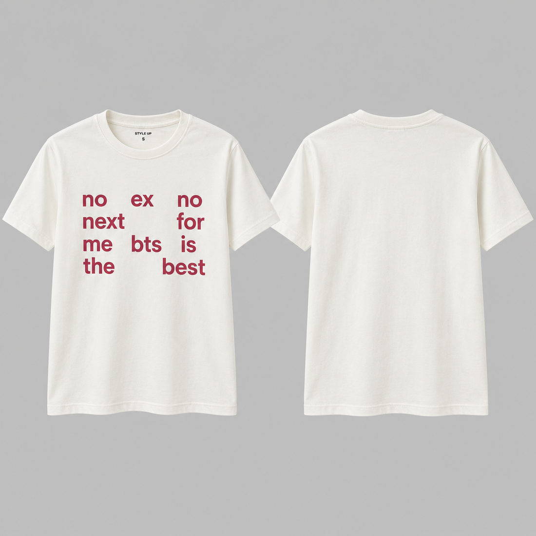 no ex no next for me bts is the best-custom slogan tshirt