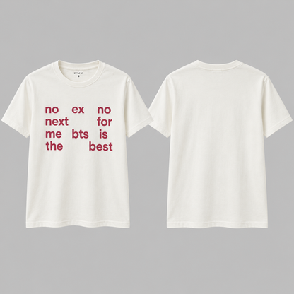 no ex no next for me bts is the best-custom slogan tshirt