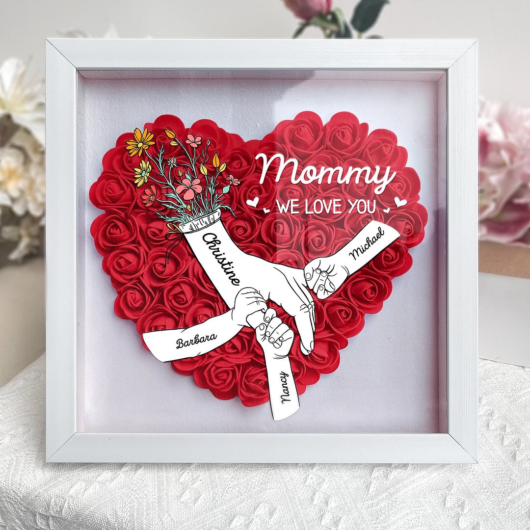 We Love You Mommy Hand Holding - Personalized Flower Shadow Box Mother&