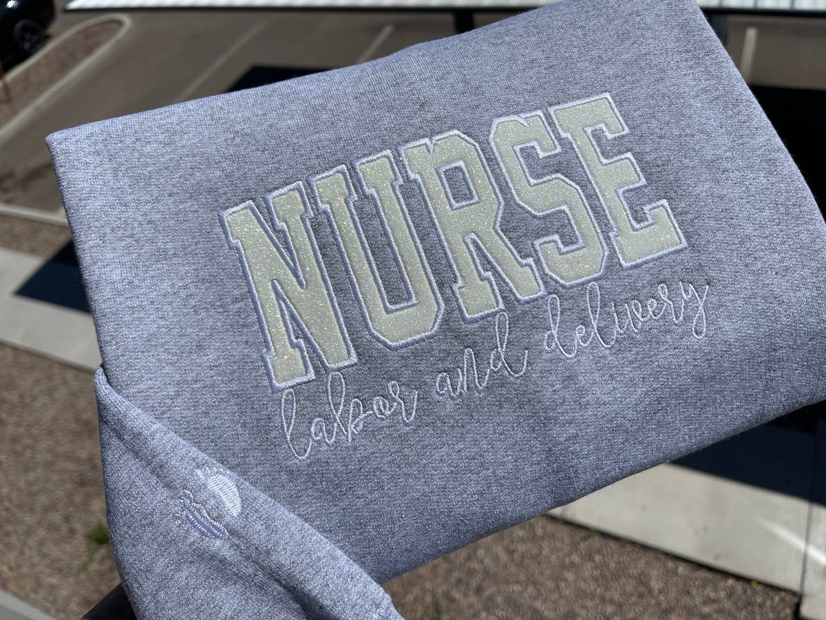 Custom Glitter Embroidered Nurse Sweatshirt | Gift for Mom