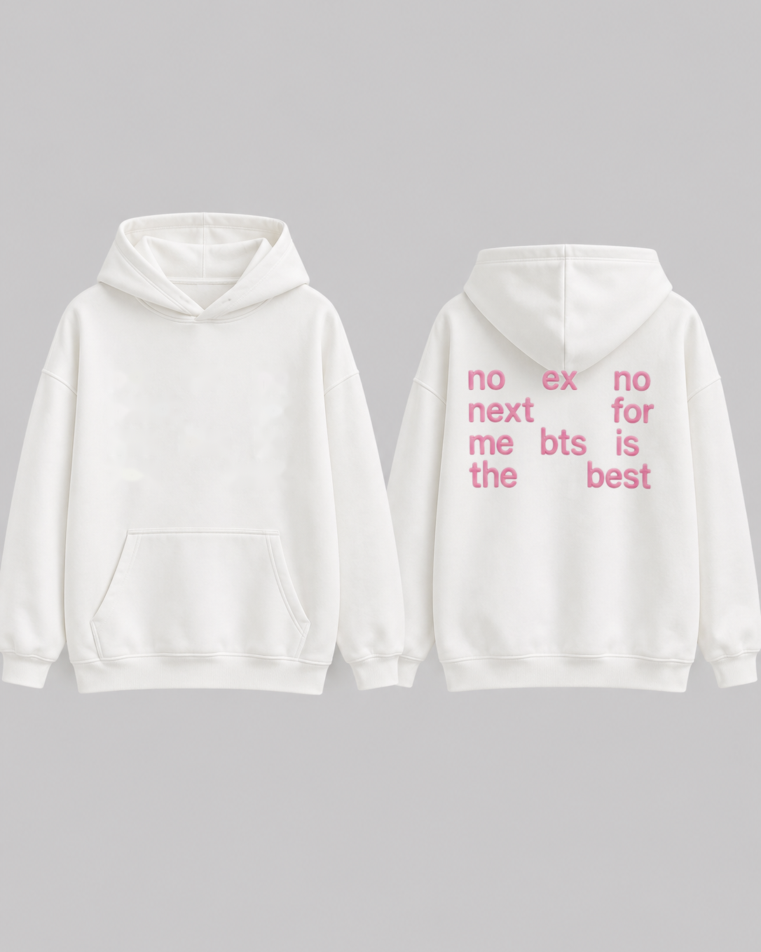 no ex no next for me bts is the best-custom slogan hoodie