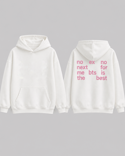 no ex no next for me bts is the best-custom slogan hoodie
